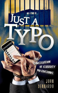 Title: Just a Typo: The Cancellation of Celebrity Mo Riverlake, Author: John Bennardo