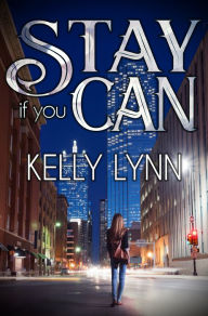 Title: Stay If You Can, Author: Kelly Lynn