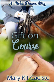 Title: Gift on Course, Author: Mary Kit Caelsto