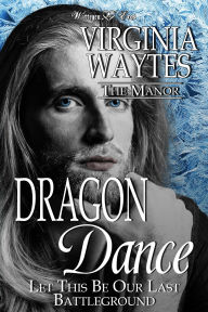 Title: Dragon Dance: Let This Be Our Last Battleground, Author: Virginia Waytes