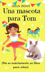 Title: Una Mascota Para Tom, Author: Joan Pont