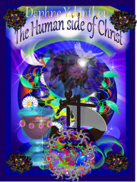 Title: The Human Side of Christ, Author: Daphne Yakinthou