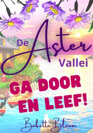 Title: Ga Door en Leef!, Author: Babette Bloem