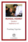 Ruhsal Hizmet: Sizinkini Kesfettiniz mi?