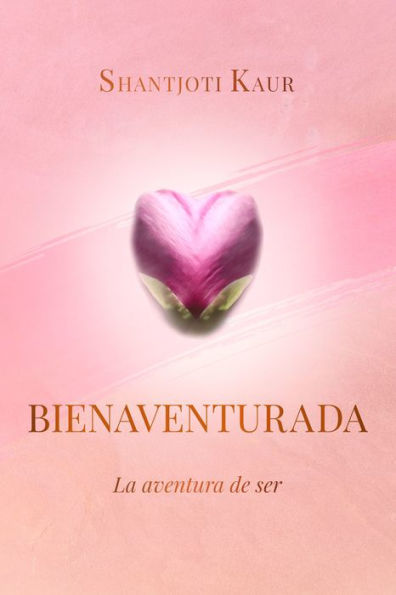 Bienaventurada: La aventura de ser