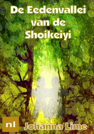 Title: De Eedenvallei Van De Shoikeiyi, Author: Johanna Lime