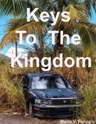 Title: Keys To The Kingdom, Author: Mario V. Farina