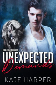 Title: Unexpected Demands, Author: Kaje Harper