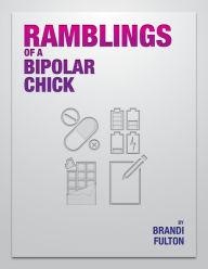Title: Ramblings of a Bipolar Chick, Author: Brandi Fulton