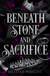 Title: Beneath Stone and Sacrifice, Author: Melissa Wright