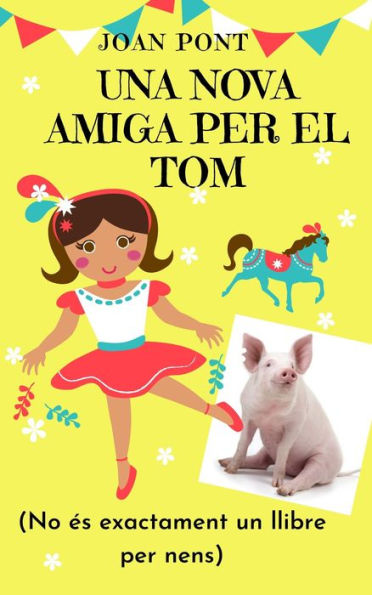 Una Nova Amiga per El Tom