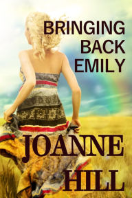 Title: Bringing Back Emily, Author: Joanne Hill