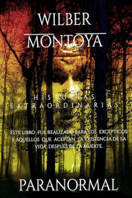 Title: Historias Extraordinarias, Author: Wilber Montoya