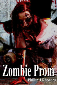 Title: Zombie Prom, Author: Phillip Rhoades