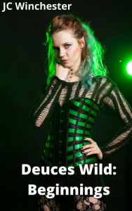 Deuces Wild: Beginnings