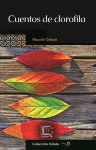 Title: Cuentos de clorofila, Author: Marcelo Colussi