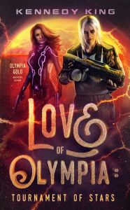 Title: Love of Olympia: Tournament of Stars, Author: Kennedy King