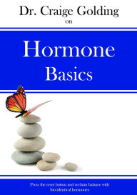 Title: Dr Golding on Hormone Basics, Author: Dr Craige Golding