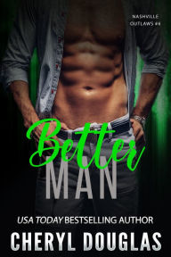 Title: Better Man, Author: Cheryl Douglas