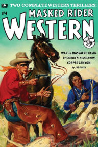 Title: Masked Rider #4: War in Massacre Basin & Corpse Canyon, Author: Charles N. Heckelmann