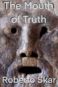 Title: The Mouth of Truth, Author: Roberto Skar