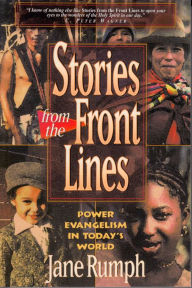 Title: Stories from the Front Lines: Power Evangelism in Today's World, Author: Jane Rumph