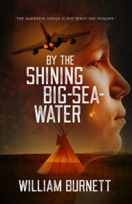 Title: By the Shining Big-Sea-Water, Author: William Burnett