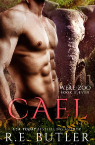 Title: Cael (Were Zoo Book Eleven), Author: R.E. Butler