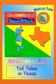 Title: Texas/McPooch Mail-A-Tale:Tall Tales in Texas, Author: Angela Randazzo