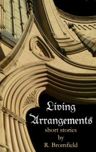 Title: Living Arrangements, Author: R Bromfield