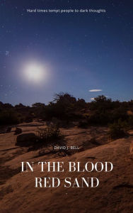 Title: In the Blood Red Sand, Author: David Bell
