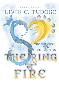 Title: The Survival of a Civilization. The Ring of Fire, Author: Liviu C Tudose