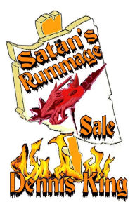 Title: Satan's Rummage Sale, Author: Dennis King