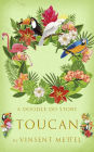 Toucan. A Doodle-do Story