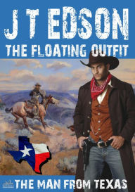 Title: The Floating Outfit 57: The Man From Texas, Author: J.T. Edson