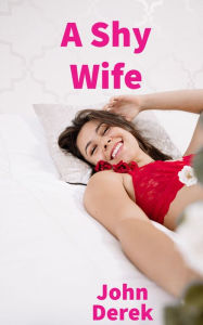 Title: A Shy Wife, Author: John Derek