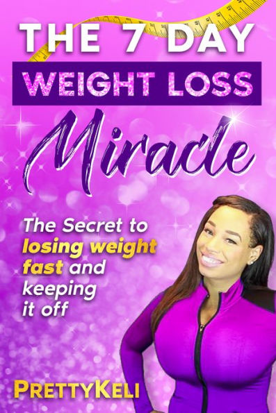 The 7 Day Weight Loss Miracle