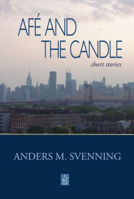 Title: Afé and the Candle, Author: Anders M. Svenning