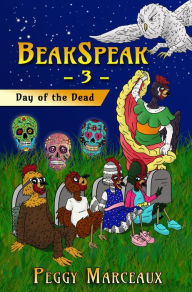 Title: BeakSpeak 3: Day of the Dead, Author: Peggy Marceaux