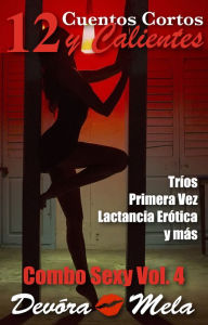 Title: 12 Cuentos Cortos y Calientes. Combo Sexy Vol. 4, Author: Devora Mela