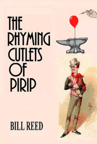 Title: The Rhyming Cutlets of Pirip, Author: Bill Reed