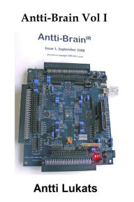 Title: Antti-Brain Vol I, Author: Antti Lukats