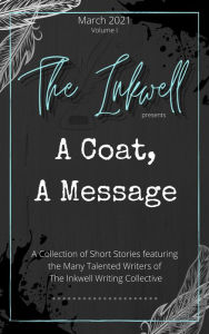 Title: The Inkwell presents: A Coat, a Message, Author: The Inkwell