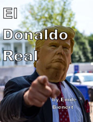 Title: El Donaldo Real, Author: Emile Bienert