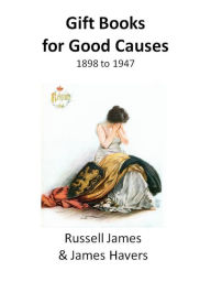Title: Gift Books For Good Causes, Author: Russell James