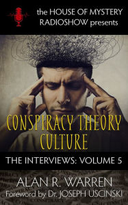 Title: Conspiracy Theory Culture: The Interviews, Author: Alan R. Warren