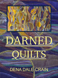 Title: Darned Quilts, Author: Dena Dale Crain