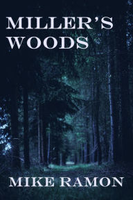 Title: Miller's Woods, Author: Mike Ramon