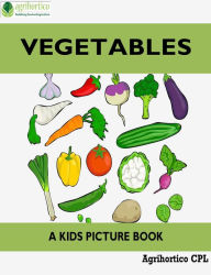 Title: Vegetables: A Kids Picture Book, Author: Agrihortico