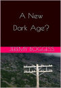 A New Dark Age?